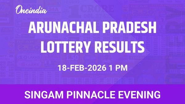 Arunachal Pradesh Singam Pinnacle Evening Winners February 18 Prize Breakdown And Results