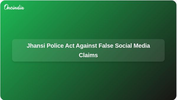 Police Initiate Criminal Case Against Social Media Users for Spreading False Information in Jhansi
