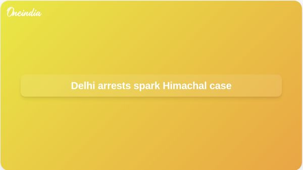 Delhi Police Youth Congress arrests lead Himachal Pradesh Police to file kidnapping case