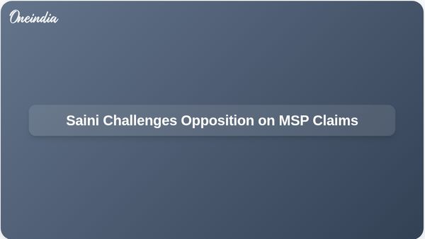 Haryana Chief Minister Nayab Singh Saini Challenges Opposition on MSP Claims and Crop Procurement