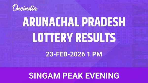 Lottery Name Winners Date Time Arunachal Pradesh Singam Peak Evening Winners On 23 February: Full Prize Details