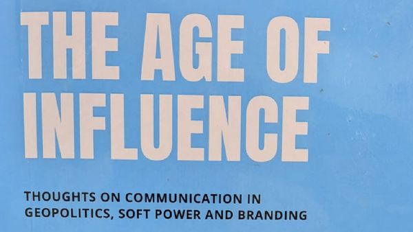Book Review: The Age of Influence - Thoughts On Communication In Geopolitics, Soft Power And Branding