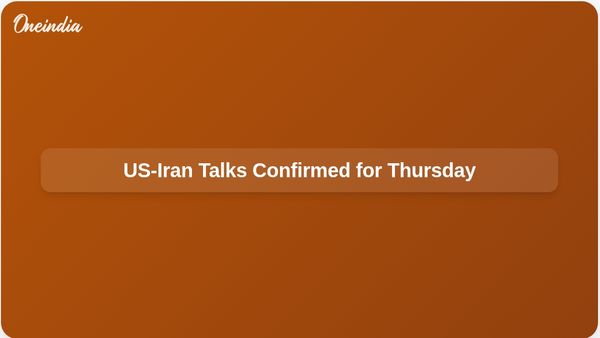 US-Iran Talks Set for Thursday in Geneva, Confirmed by Oman's Foreign Minister