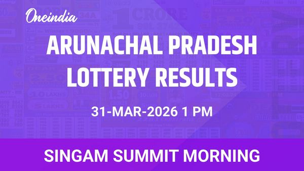 Arunachal Pradesh Singam Summit Morning Winners 31 March: Results And Prize Details