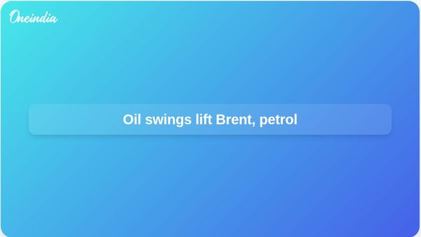 Oil price swings as Iran war intensifies push Brent above USD 110 and lift petrol costs