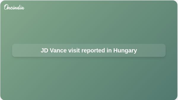 JD Vance Hungary visit reported ahead of Viktor Orbán election test against Tisza