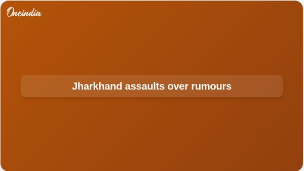 Jharkhand mob assault cases in Deoghar and Koderma linked to childlifter rumours