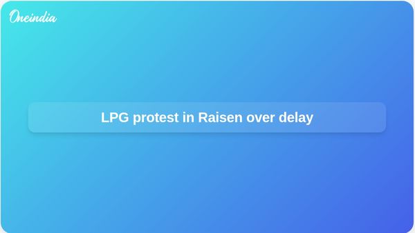 LPG cylinder shortage protest in Raisen after Madhya Pradesh gas agency opens late