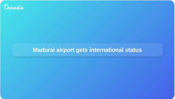 Madurai International Airport status to support trade, tourism, and stronger air connectivity