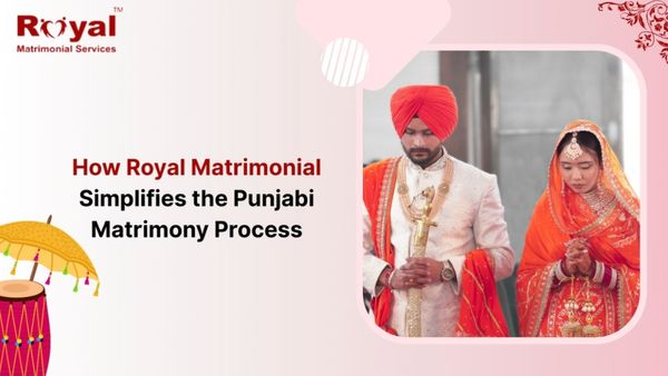 Punjabi Matrimony: How Royal Matrimonial Transforms Matchmaking for Families