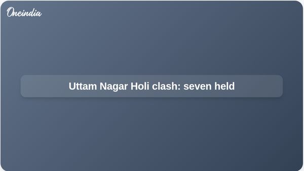 Uttam Nagar Holi clash: seven held, including a minor, after 26-year-old’s death