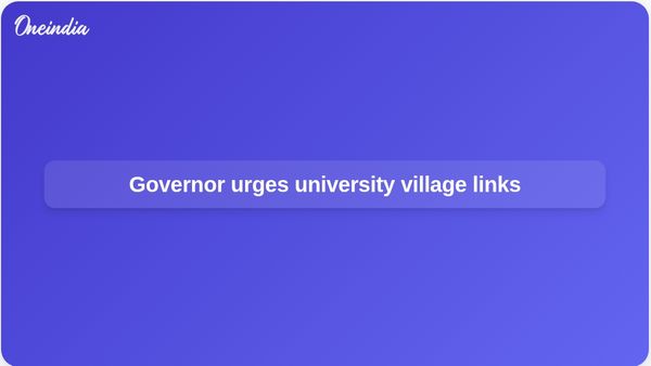 University social responsibility urged as Uttar Pradesh governor calls for stronger village links