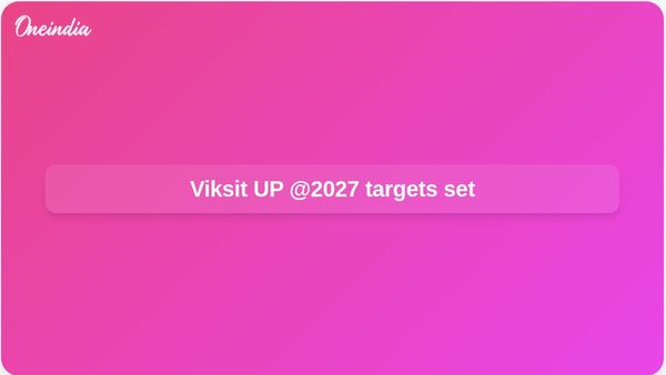 Viksit Uttar Pradesh @2027 action plan to use 98 lakh public suggestions, set sector targets