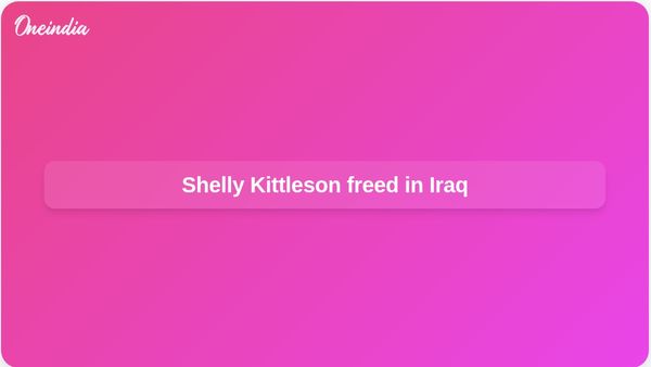 Shelly Kittleson release in Iraq confirmed after Baghdad kidnapping, Iraqi official says