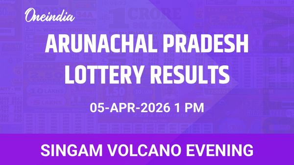 Arunachal Pradesh Singam Volcano Evening Winners 05-04: 1st Prize INR 26,03,000 Awarded On Sunday Draw
