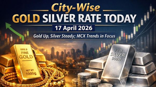 City-Wise Gold Silver Rate Today, 17 April 2026: Check Gold, Silver Prices and MCX Update
