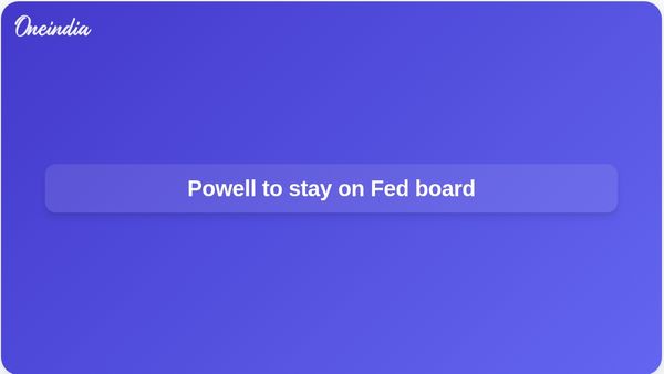 Jerome Powell Federal Reserve board role to continue after chair term ends amid Trump attacks