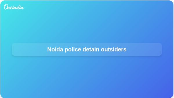 Noida unrest: Police detain outsiders and file seven FIRs after worker protests disperse
