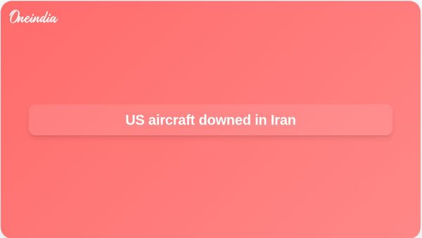 US aircraft shot down in Iran; one crew member rescued as Israel assists operation