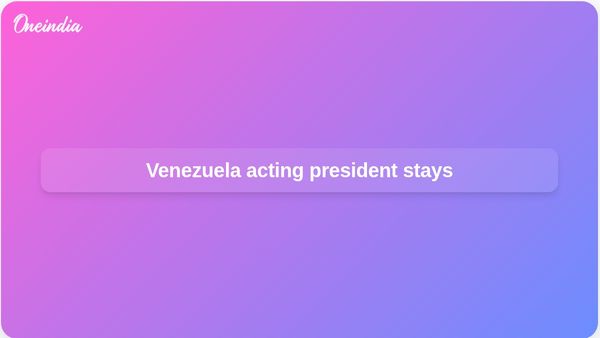 Venezuela acting president Delcy Rodríguez remains in post beyond 90-day limit