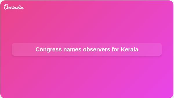 Kerala chief minister nominee: Congress names Mukul Wasnik and Ajay Maken as observers