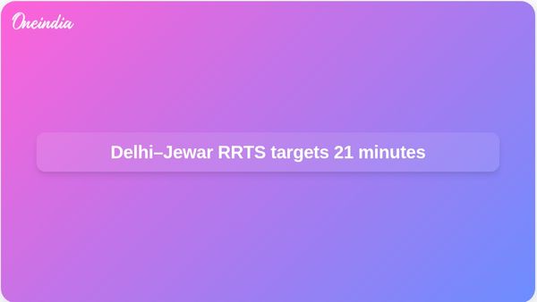 Delhi–Jewar airport RRTS plan targets 21-minute journey to Noida International Airport