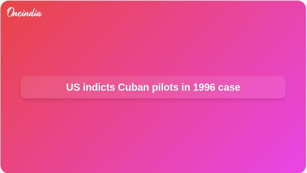 Raul Castro charges: US indicts five Cuban pilots over 1996 Brothers to the Rescue downing