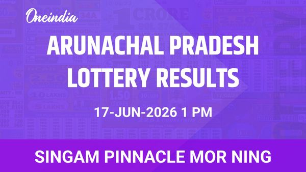 Arunachal Pradesh Singam Pinnacle Mor Ning Winners 17 June: Complete Prize Breakdown And Winners