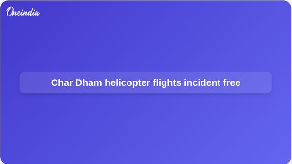 Char Dham Yatra helicopter operations record 400 daily movements without incident, ministry says
