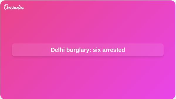 Delhi jewellery burglary: six arrested after Kotla Mubarakpur shop break-in