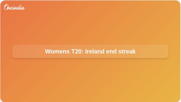 Womens T20 World Cup: Ireland end 12-year winless run with victory over West Indies