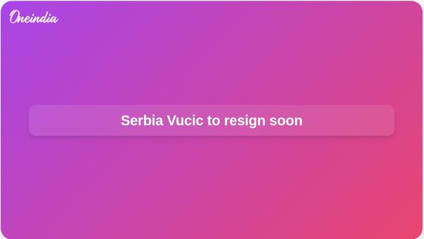 Serbia Vucic resignation plan opens path to early elections after youth-led protests