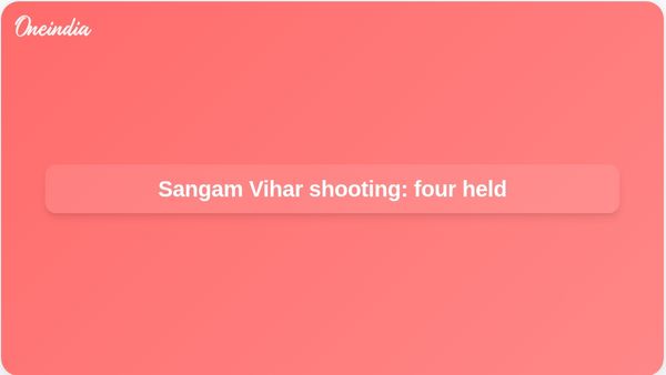 Sangam Vihar shooting in South Delhi leaves Hridayesh Mishra dead; four arrested