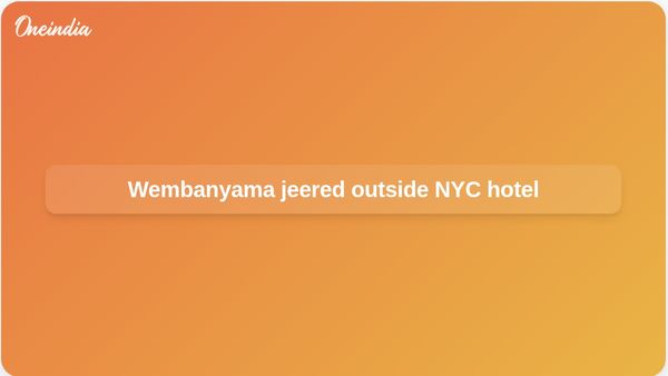 Victor Wembanyama egg incident as Knicks fans jeer outside New York hotel after Game 4