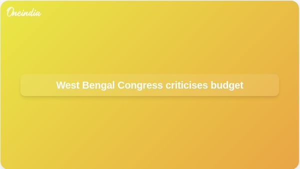 West Bengal budget 2026-27: Congress challenges BJP debt, jobs, and spending plans