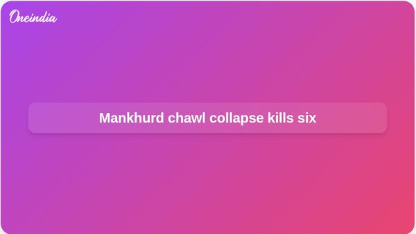 Mankhurd chawl collapse after heavy rain kills six; NDRF-led search continues