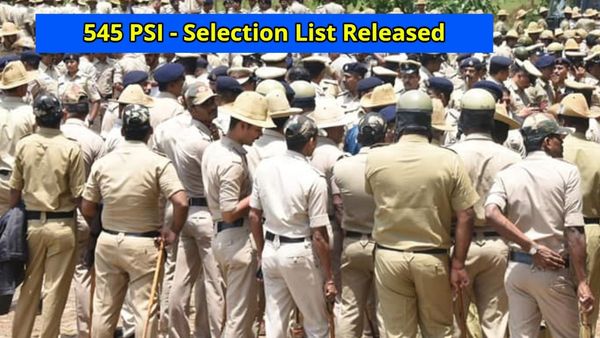 PSI 545 Re-exam Selection List : 545 PSI ಮರುಪರೀಕ್ಷೆಯ ಅಭ್ಯರ್ಥಿಗಳ ಆಯ್ಕೆ ಪಟ್ಟಿ ಪ್ರಕಟ