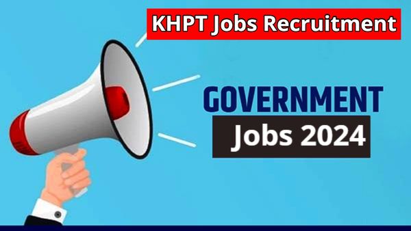 KHPT Recruitment: ಬೆಂಗಳೂರಲ್ಲಿ ಸರ್ಕಾರಿ ಉದ್ಯೋಗ ಖಾಲಿ ಇದೆ, ನೇಮಕಾತಿ ವಿವರ