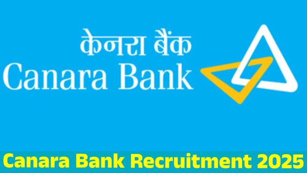 Canara Bank Recruitment 2025: ಕೆನರಾ ಬ್ಯಾಂಕ್‌ನಲ್ಲಿ 60 ಹುದ್ದೆಗಳಿಗೆ ಅರ್ಜಿ ಆಹ್ವಾನ