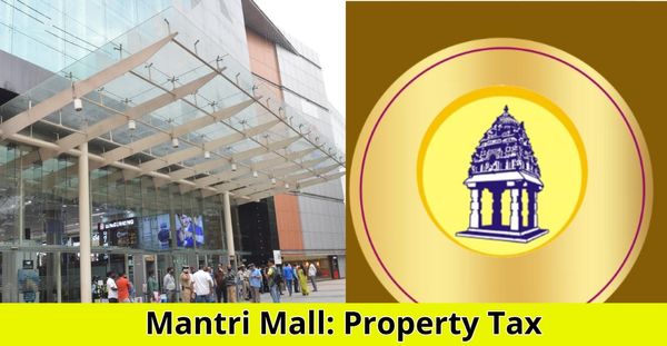 Property Tax: ಮಂತ್ರಿಮಾಲ್‌ಗೆ ಕೊಂಚ ರಿಲೀಫ್: ಬಾಕಿ ₹30 ಕೋಟಿ ತೆರಿಗೆಯಲ್ಲಿ ಕಟ್ಟಿದ್ದೆಷ್ಟು?