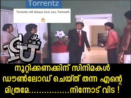 കിക്കാസിന് പുറമേ ടോറന്റ്‌സും പൂട്ടി.. എങ്ങനെ സഹിക്കും ട്രോളന്മാര്‍!