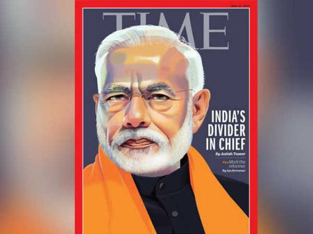 ടൈം മാഗസിന്റെ കവറില്‍ മോദി.... ഇന്ത്യയുടെ ഡിവൈഡര്‍ ഇന്‍ ചീഫാണ് മോദിയെന്ന് മാഗസിന്‍!!