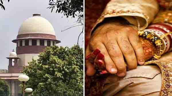 15 വയസ് കഴിഞ്ഞ മുസ്ലീം പെണ്‍കുട്ടികള്‍ക്ക് വിവാഹം; ഹൈക്കോടതി വിധി പ്രകാരം ഉത്തരവിടരുതെന്ന് സുപ്രീംകോടതി