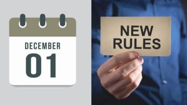 New Rule From December: ଡିସେମ୍ବର ପହିଲାରୁ ଏହି ସବୁ ନିୟମରେ ହେବ ପରିବର୍ତ୍ତନ