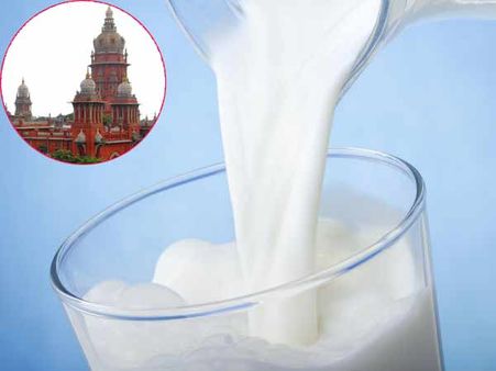 பாலில் கலப்படம்.. இதுவரை ஏன் நடவடிக்கை இல்லை.. விளாசிய ஹைகோர்ட்