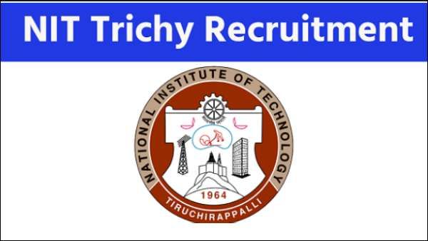 நம்ம திருச்சியில் சூப்பர் வேலை.. திருச்சி என்ஐடி-இல் இத்தனை காலியிடங்களா? மிஸ் பண்ணாதீங்க