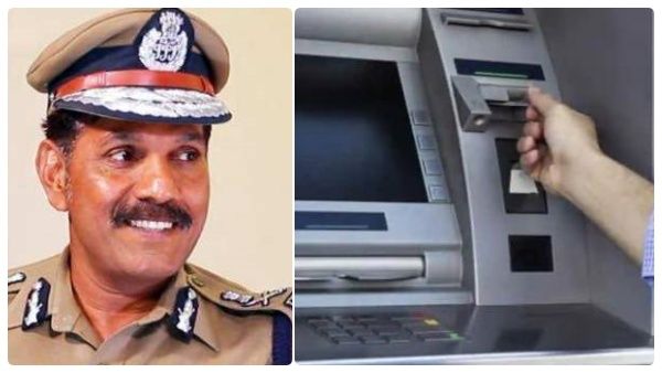 ஏடிஎம் கொள்ளை விவகாரம்.. இனி மறைமுக கேமராக்களை நிறுவுக..வங்கிகளுக்கு அறிவுறுத்திய சைலேந்திர பாபு!