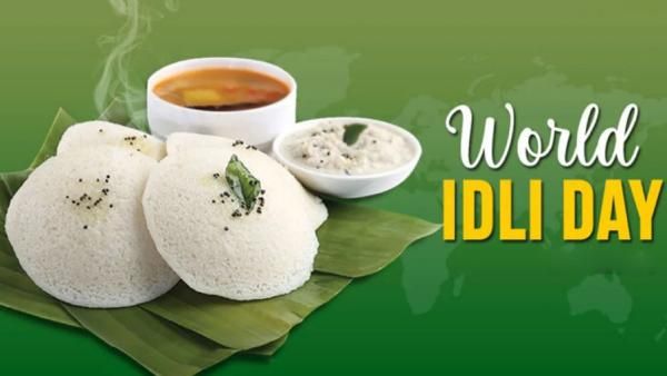 உலக இட்லி தினம்..இட்லியில் இத்தனை சத்துக்களா? இனி தினசரி சாப்பிடுவீங்க