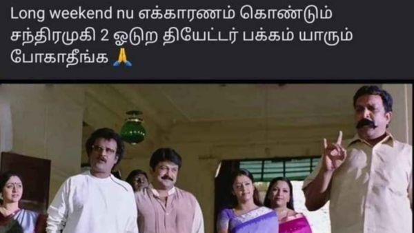 எழுது.. தப்பித் தவறி மழைக்குக்கூட சந்திரமுகி 2 ஓடுற தியேட்டர் பக்கம் ஒதுங்க மாட்டேன்னு எழுது!