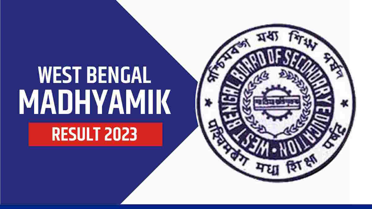 west bengal madhyamik result 2023 west bengal madhyamik result 2023